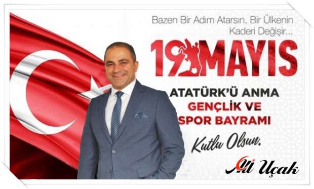 19 Mayıs Atatürk’ü Anma, Gençlik ve Spor Bayramını kutluyorum